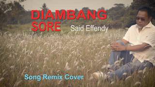 Download lagu DIAMBANG SORE – SAID EFFENDI | INDONESIA SONG REMIX COVER mp3