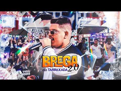 BREGA DA TARRAXADA 2.0 | AUDIOVISUAL COMPLETO