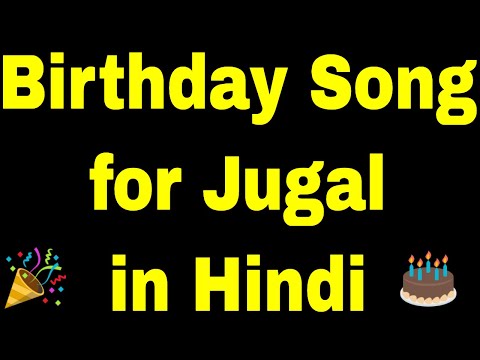 Birthday Song for jugal - Happy Birthday Song for jugal