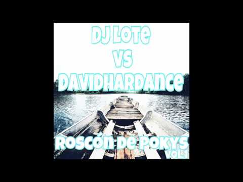 Dj Lote vs DavidHardance - Roscon de Pokys vol.1