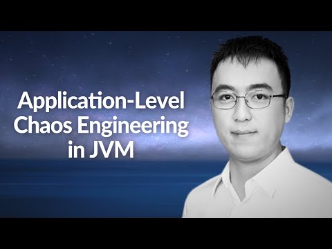 Application-Level Chaos Engineering in JVM | Long Zhang | Conf42 Chaos Engineering 2020