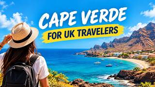 Cape Verde for UK Travelers: Flights, Costs and Entry Requirements