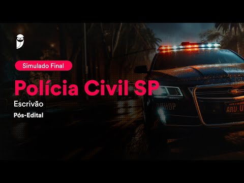 Simulado Final Polícia Civil SP – Escrivão – Banca: VUNESP - Pós-Edital - Correção