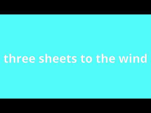 what is the meaning of three sheets to the wind