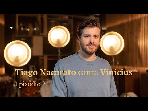 Tiago Nacarato canta Vinicius - Episódio 2