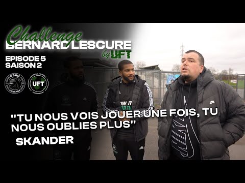 CHALLENGE BERNARD LESCURE EP5 SAISON 2 "TU NOUS VOIS JOUER UNE FOIS, TU NOUS OUBLIES PAS"