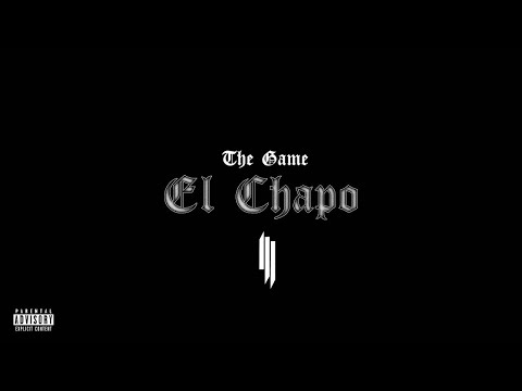The Game & Skrillex El Chapo (Sinatra Intro + Final Version)