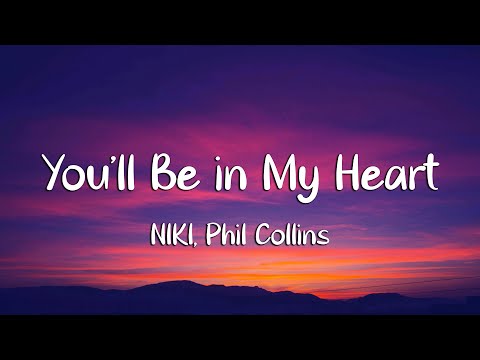 NIKI - You'll Be in My Heart (Lyrics) ft. Phil Collins