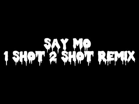 Say Mo - 1 shot 2