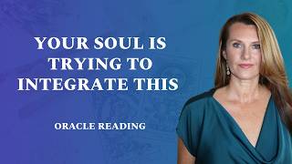 What Your Soul Is Trying to Integrate Right Now ✨ Oracle Card Reading