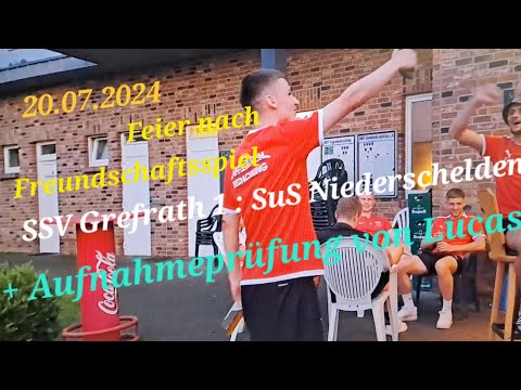 SuS Niederschelden 1 e. V. feiert  beim SSV Grefrath 1 Freundschaft Aufnahmeprüfung von Lucas  usw.