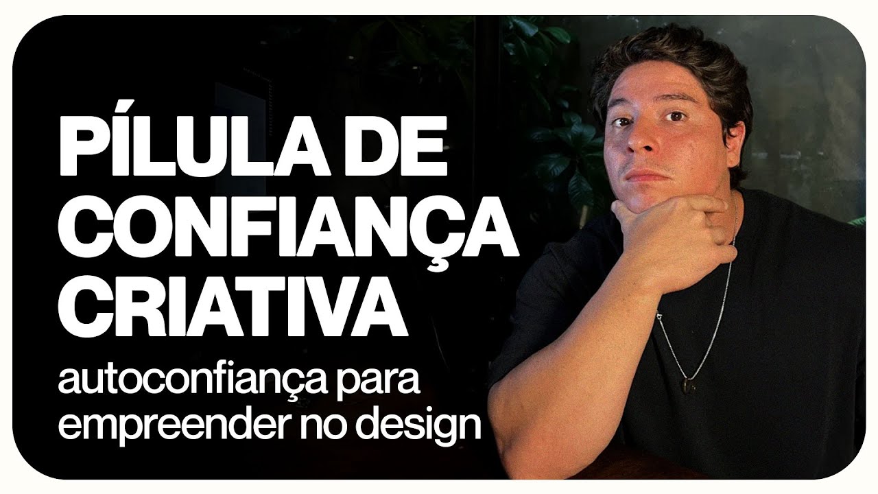 Como se tornar um DESIGNER mais AUTOCONFIANTE