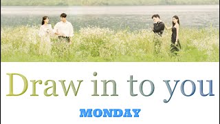 【日本語字幕/かなるび/歌詞】MONDAY(Weeekly) - Draw in to you(너로 물든다는 것)