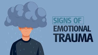 5 Signs You Have Emotional Trauma And How to Overcome It