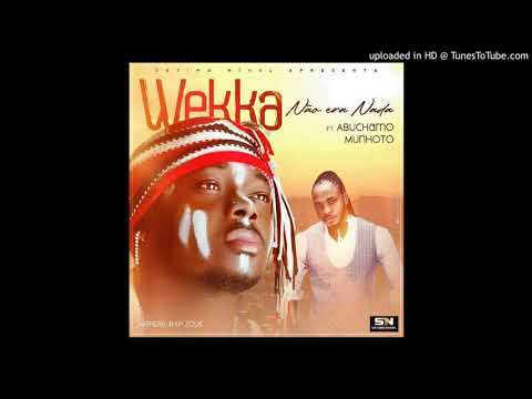 Weka feat  Abuchamo Munhoto - Não Era Nada [2020]