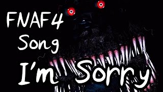 I&#39;m Sorry (Five Nights at Freddy&#39;s 4 Song)