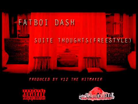 FATBOI DASH - SUITE THOUGHTS (FREESTYLE)