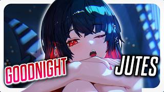 Nightcore - Goodnight (Lyrics) - Jutes