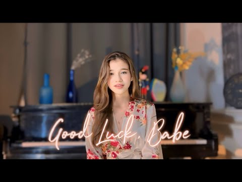 Good Luck Babe! (but way sadder) | a cover by ysa jison