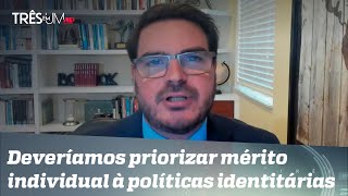 Rodrigo Constantino: Obsessão dos partidos com as políticas identitárias não faz sentido
