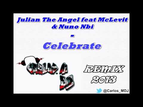 Julian The Angel feat McLevit & Nuno Nbi - Celebrate (Carlos M DJ Remix 2013)
