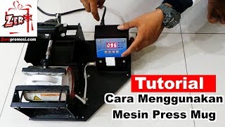 Tutorial Cara Menggunakan Mesin Press Mug