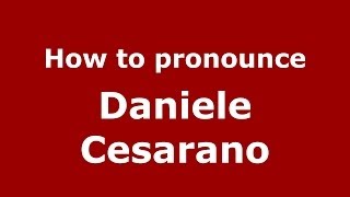 How to pronounce Daniele Cesarano