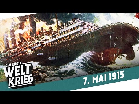 Der Untergang der Lusitania & die Schlacht bei Gorlice-Tarnów I DER ERSTE WELTKRIEG - Woche 41