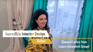 Incredible Interior Design Dubai! Classical Luxury from Luxury Antonovich Design!