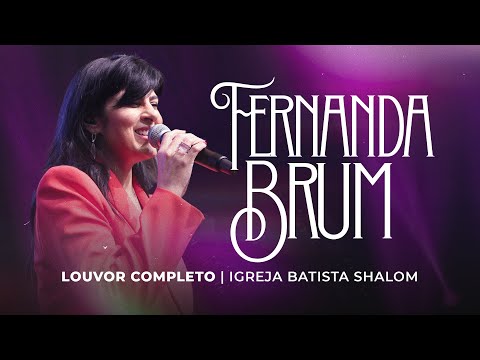 Fernanda Brum - Louvor Completo | Igreja Batista Shalom