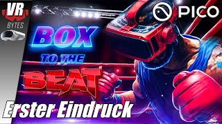 Box to the Beat / PICO 4 / Deutsch / Erster Eindruck / PICO 4 Spiele Deutsch / PICO 4 VR Deutsch
