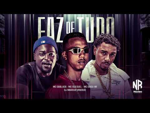 MC GABLUCA , MC DUDU HR , MC GUEGUEL - FAZ DE TUDO - DJ MARCUS VINICIUS - #funk #hit  