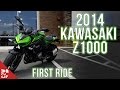 2014 Kawasaki Z1000 First Ride