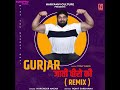Gurjar Jaati Veero Ki Remix