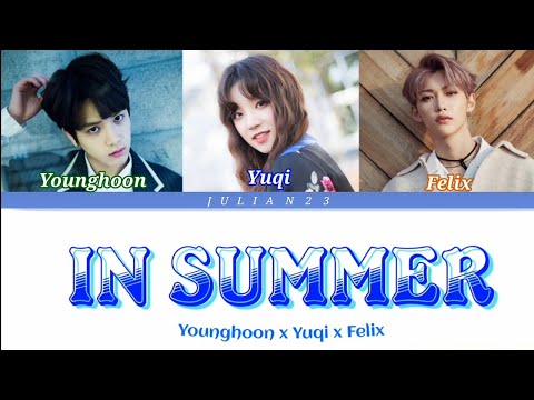 YOUNGHOON (THEBOYZ) X YUQI ((G)I-DLE) X FELIX (STRAYKIDS) - IN SUMMER (Color Coded Lyrics)