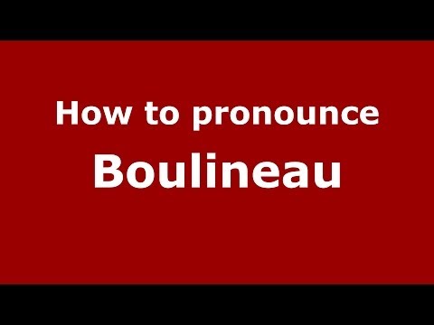 How to pronounce Boulineau