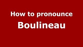 How to pronounce Boulineau