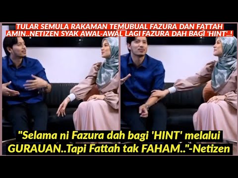 "RUPANYA FAZURA DAH BAGI 'HINT' MASALAH HUBUNGAN DARIPADA AWAL..FATTAH AMIN JE LALAI..!"