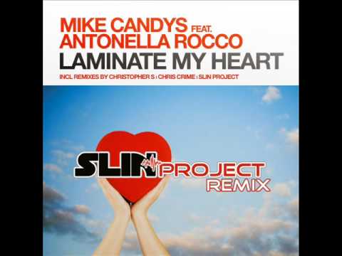 Mike Candys - Laminate my heart (Slin Project Remix) -Preview-