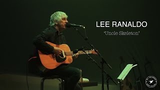 LEE RANALDO – Uncle Skeleton