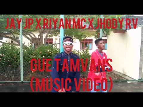 JAY JP × RIYAN MC × JHODY RV - "GUE TAMVANS" (OFFICIAL MUSIC VIDEO)