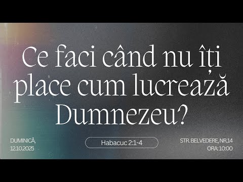 Sfânta Treime Brăila - 12 Octombrie 2025 - Silviu Cârlescu - Habacuc 2:1-4