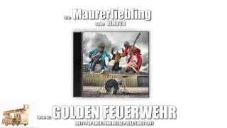 Maurerliebling - Golden Feuerwehr