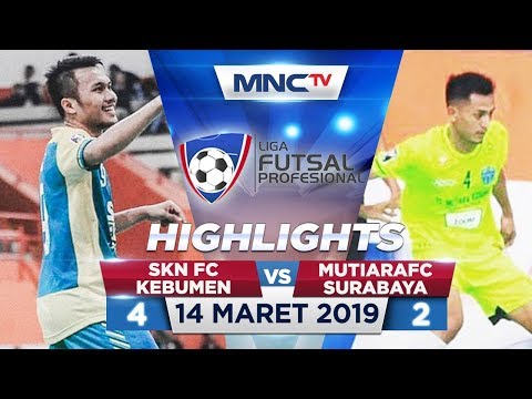 SKN FC KEBUMEN VS MUTIARA FC SURABAYA (FT: 4-2) - Highlights Liga Futsal Profesioanl 2020