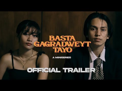 #BastaGagradweytTayo (As Long As We Graduate) Official Trailer Starring EA Villamor and Endria Silva
