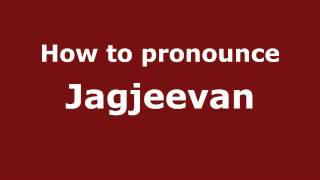 How to pronounce Jagjeevan