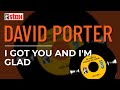 David Porter - I Got You And I'm Glad (Official Audio)