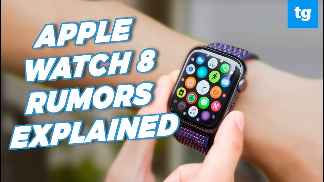 Apple Watch 8 TOP RUMORS! What we expect to see - YouTube