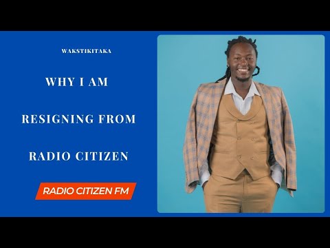 Why I am LEAVING Radio Citizen. - SHATTA BWAY