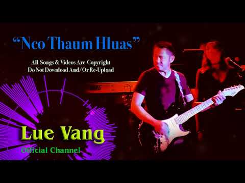 Lue Vang-Nco Thaum Hluas